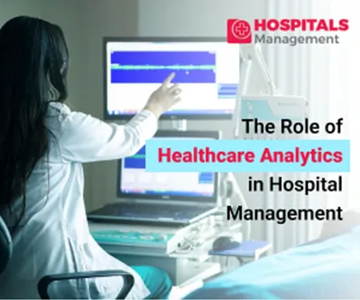 The Role of Healthcare Analytics in Hospital Management