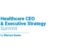 Healthcare CEO & Executive Strategy Summit 2026